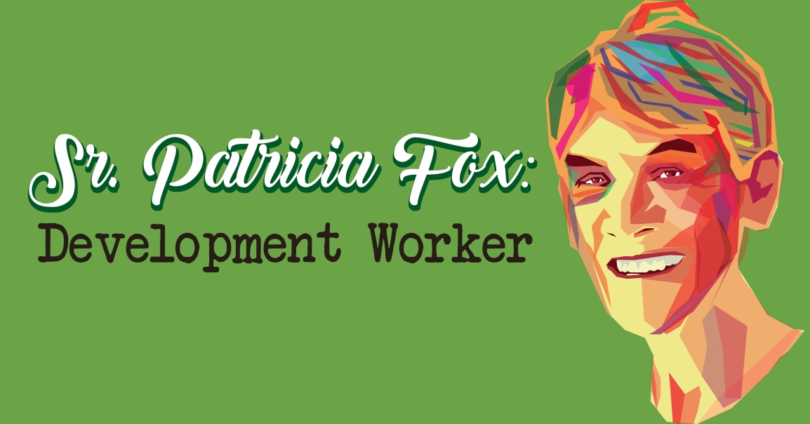 Sr. Patricia Fox: Development Worker